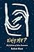 Why Me?: A Lifetime of Alien Encounters