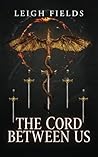 The Cord Between Us