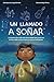 Un Llamado a Soñar: La hist...