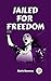 Jailed for Freedom
