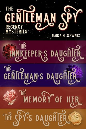 The Gentleman Spy Regency Mysteries: The Innkeeper's Daughter, The Gentleman's Daughter, The Memory of Her, and The Spy's Daughter (The Gentleman Spy Mysteries)