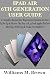 IPAD AIR 6TH GENERATION USER GUIDE by Williams M. Brown