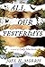 All Our Yesterdays: A Novel...