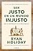 Ser justo en un mundo injusto / Right Thing, Right Now: Good Values. Good Character. Good Deeds. (LAS CUATRO VIRTUDES ESTOICAS) (Spanish Edition)