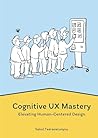 Cognitive UX Mastery  by Sakol Teeravarunyou