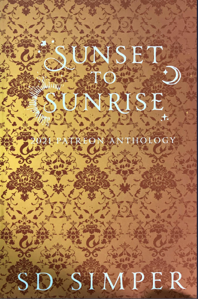 Sunset to Sunrise:  2021 Patreon Anthology