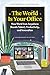 The World Is Your Office: How Work from Anywhere Boosts Talent, Productivity, and Innovation