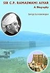 Sir C.P. Ramaswami Aiyar  by Saroja Sundararajan
