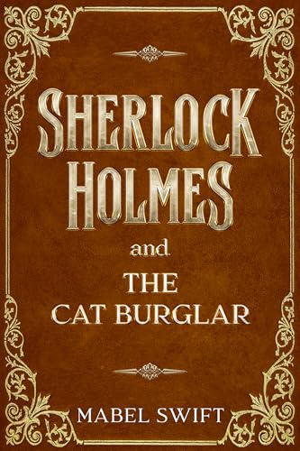 Sherlock Holmes and The Cat Burglar (Sherlock Holmes Mysteries Book 7)