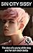 Sin City Sissy: The story o...