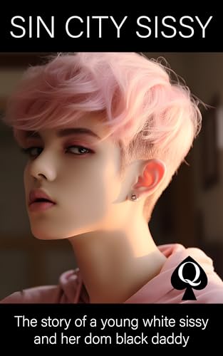 Sin City Sissy: The story of a young white sissy and her dom black daddy (Kindle Edition)