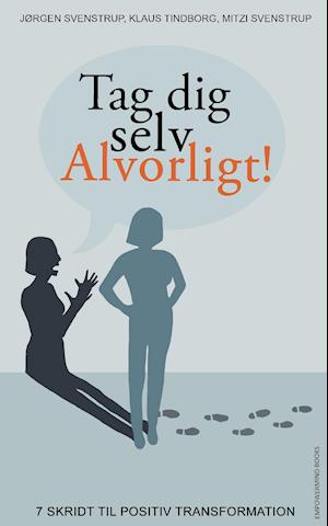 Tag dig selv alvorligt!