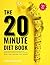 THE 20 MINUTE DIET BOOK : U...