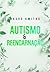 Autismo e Reencarnação by Mauro Kwitko