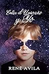 Entre el Universo y Yo by René Avila