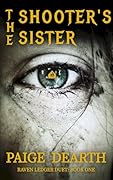 The Shooter's Sister (Raven Ledger Duet, #1)