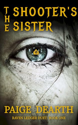 The Shooter's Sister (Raven Ledger Duet, #1)