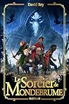 Le Sorcier de Mondebrume (Le Sorcier de Mondebrume, #1)