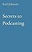 Secrets to Podcasting