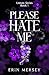 Please Hate Me (The Unholy, #1)