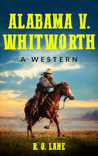 Alabama V. Whitworth: A Western (Kindle Edition)