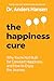 The Happiness Cure: Why You...