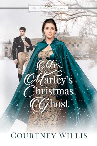 Mrs. Marley's Christmas Ghost (Men, Mistletoe, and Marriage #4)