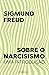 Sobre o Narcisismo – Uma Introdução