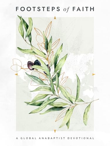 Footsteps of Faith: A Global Anabaptist Devotional (Kindle Edition)