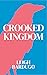 Crooked Kingdom (Six of Crows, #2)