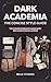 DARK ACADEMIA: THE CONCISE ...