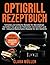 Optigrill Rezeptbuch by Clara Müller