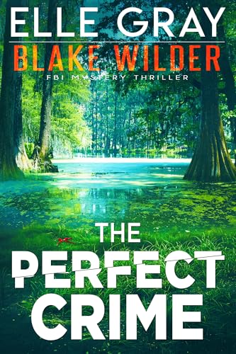 The Perfect Crime (Blake Wilder FBI Mystery Thriller Book 25)