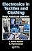 Electronics in Textiles and Clothing: Design, Products and Applications