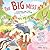 The Big Mess: A Deliciously Funny Story of Siblings Learning to Get Along