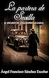 LA PARTERA DE SEVILLA: DIARIO DE UNA REPRESALIADA (Novelas sobre la guerra incivil (1936-39) nº 2) (Spanish Edition)