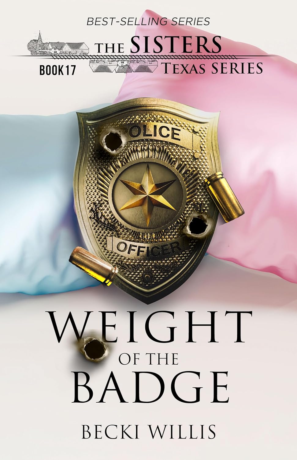 Weight of The Badge (The Sisters, Texas #17)