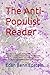The Anti-Populist Reader: P...