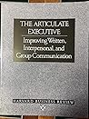 The Articulate Executive: Improving Written, Interpersonal, and Group Communication (Harvard Business Review Paperback Series) The Articulate Executive: Improving Written, Interpersonal, and Group Communication (Harvard Business Review Paperback Series)