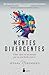 Mentes divergentes: Cómo vivir en un mundo que no está hecho para ti (Spanish Edition)