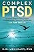 Complex PTSD: 10 Holistic Steps to Tame Triggers, Outshine Anxiety, Transcend Trauma, and Live Your Best Life (Outshine Trauma)