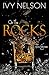 On the Rocks by Ivy Nelson