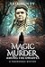 Magic and Murder Among the ...