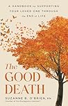The Good Death: A...