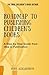 Roadmap to Publishing Children's Books: A Step-by-Step Guide from Idea to Publication (The Indie Children's Book Author 1)