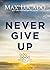 Never Give Up: God is Good When Life Isn't
