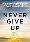 Never Give Up: Go...