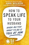 How to Speak Life...