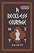 A Reckless Courage: A Novella: Sagas Of The Fleshed Lands