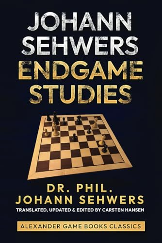 Johann Sehwers: Endgame Studies: A collection of endgame studies (Paperback)
